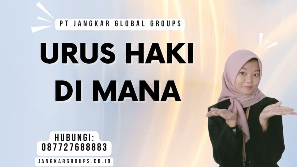 Urus HAKI Di Mana