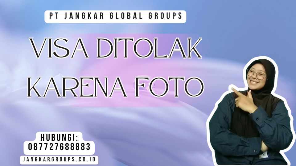 Visa Ditolak Karena Foto