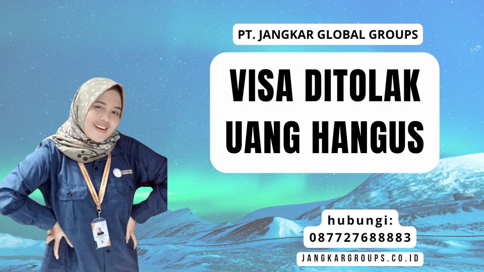 Visa Ditolak Uang Hangus