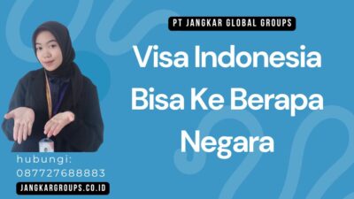 Visa Indonesia Bisa Ke Berapa Negara