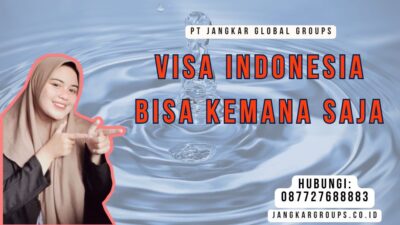 Visa Indonesia Bisa Kemana Saja