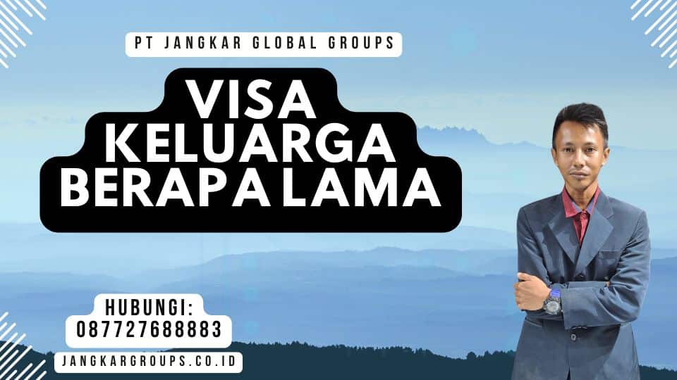 Visa Keluarga Berapa Lama