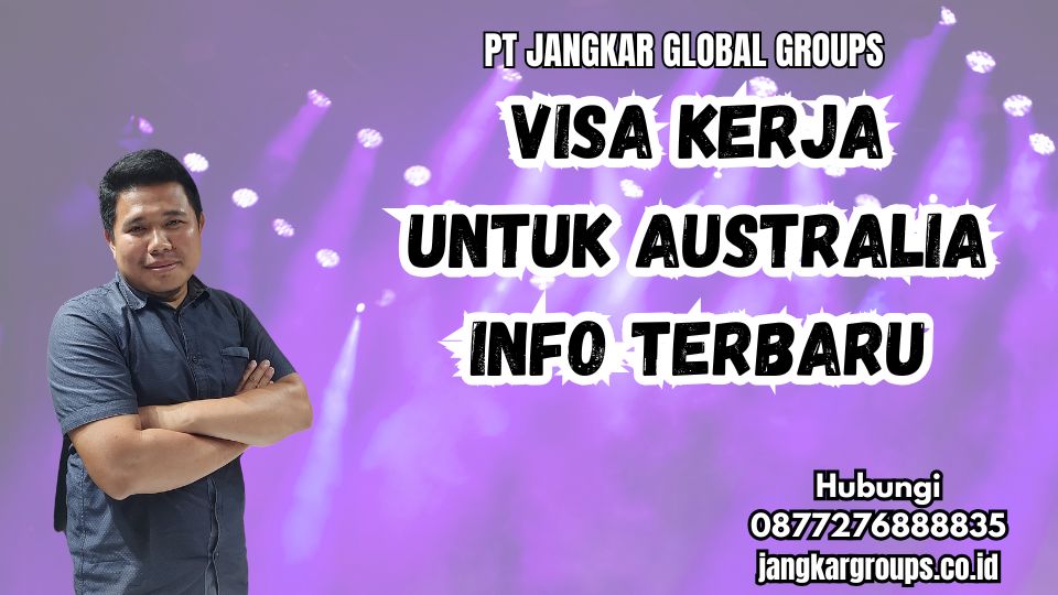 Visa Kerja Untuk Australia Info Terbaru
