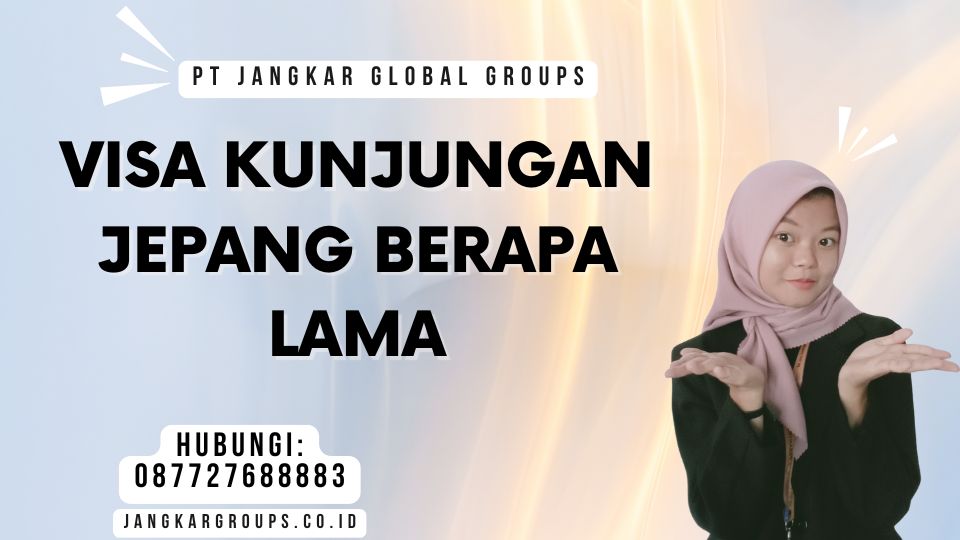 Visa Kunjungan Jepang Berapa Lama