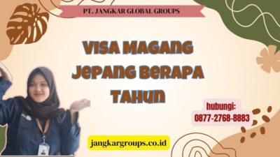 Visa Magang Jepang Berapa Tahun