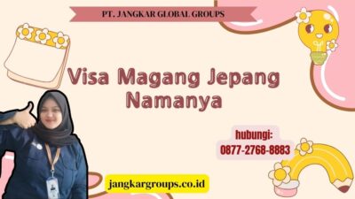 Visa Magang Jepang Namanya