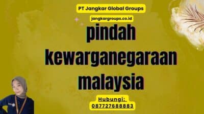 pindah kewarganegaraan malaysia