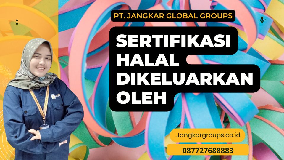sertifikasi halal dikeluarkan oleh
