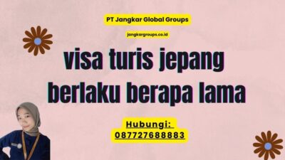 visa turis jepang berlaku berapa lama
