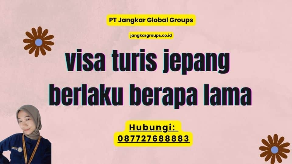 visa turis jepang berlaku berapa lama