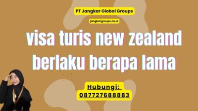 visa turis new zealand berlaku berapa lama