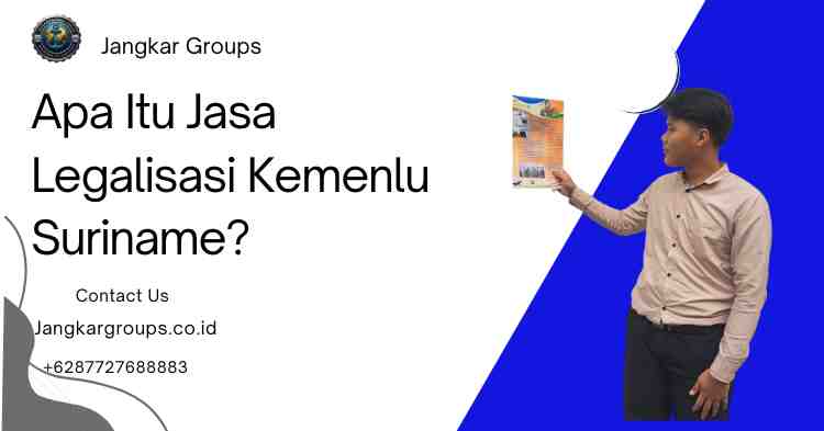 Apa Itu Jasa Legalisasi Kemenlu Suriname