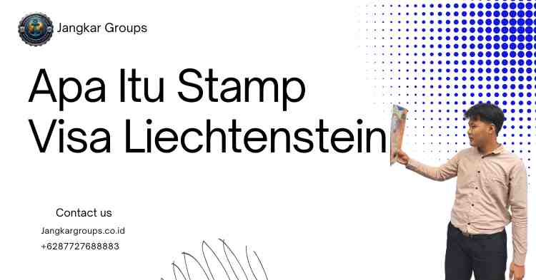 Apa Itu Stamp Visa Liechtenstein