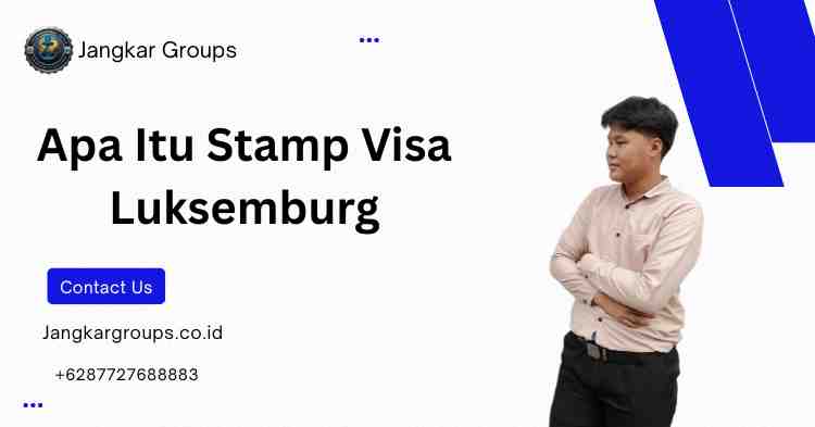Apa Itu Stamp Visa Luksemburg
