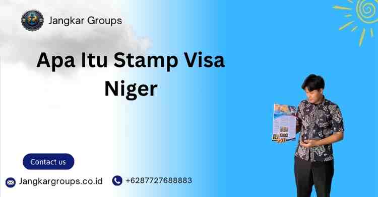 Apa Itu Stamp Visa Niger