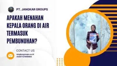 Apakah Menahan Kepala Orang di Air Termasuk Pembunuhan?