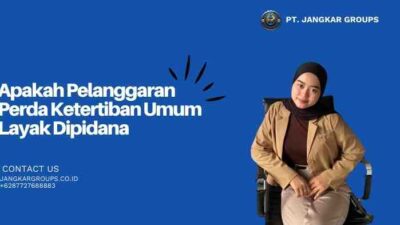 Apakah Pelanggaran Perda Ketertiban Umum Layak Dipidana