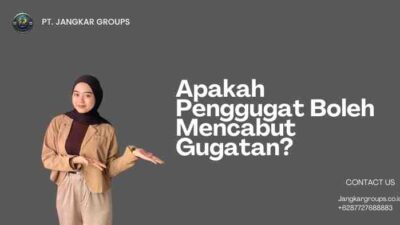 Apakah Penggugat Boleh Mencabut Gugatan?