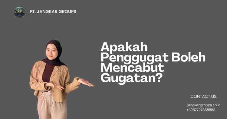 Apakah Penggugat Boleh Mencabut Gugatan?