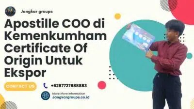 Apostille COO di Kemenkumham Certificate Of Origin Untuk Ekspor