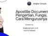 Apostille Document Pengertian, Fungsi, dan Cara Mengurusnya