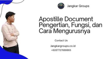 Apostille Document Pengertian, Fungsi, dan Cara Mengurusnya