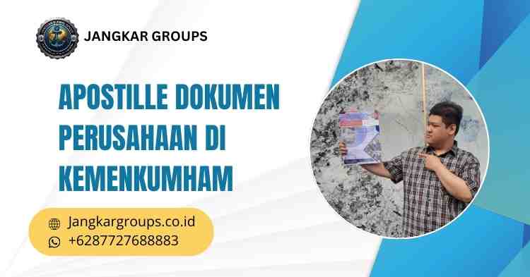Apostille Dokumen Perusahaan di Kemenkumham