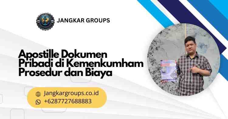 Apostille Dokumen Pribadi di Kemenkumham Prosedur dan Biaya