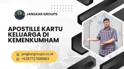 Apostille Kartu Keluarga di Kemenkumham