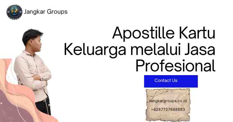Apostille Kartu Keluarga melalui Jasa Profesional
