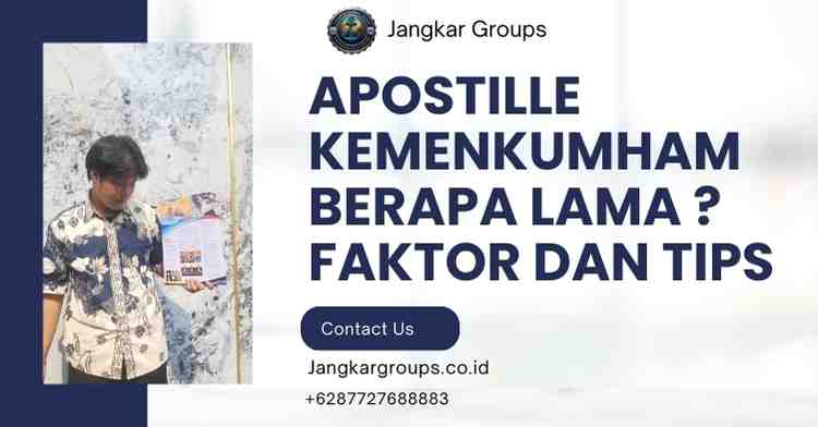 Apostille Kemenkumham Berapa Lama Faktor dan Tips