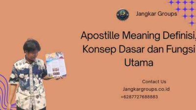 Apostille Meaning Definisi, Konsep Dasar dan Fungsi Utama