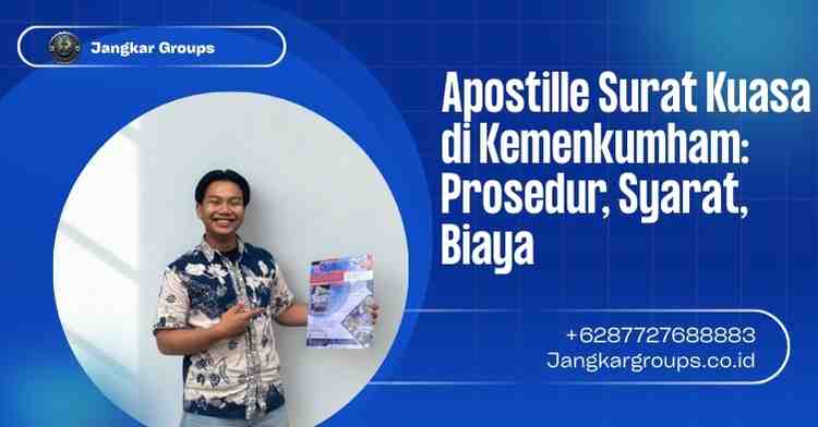 Apostille Surat Kuasa di Kemenkumham Prosedur, Syarat, Biaya