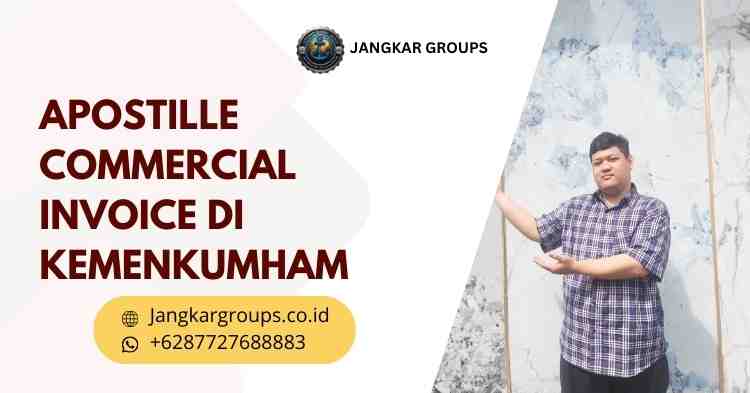 Apostille commercial invoice di Kemenkumham