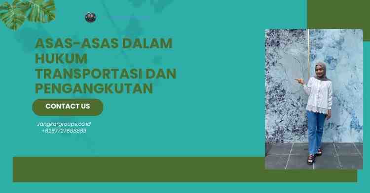 Asas-Asas dalam Hukum Transportasi dan Pengangkutan