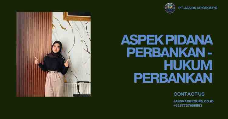 Aspek Pidana Perbankan - Hukum Perbankan