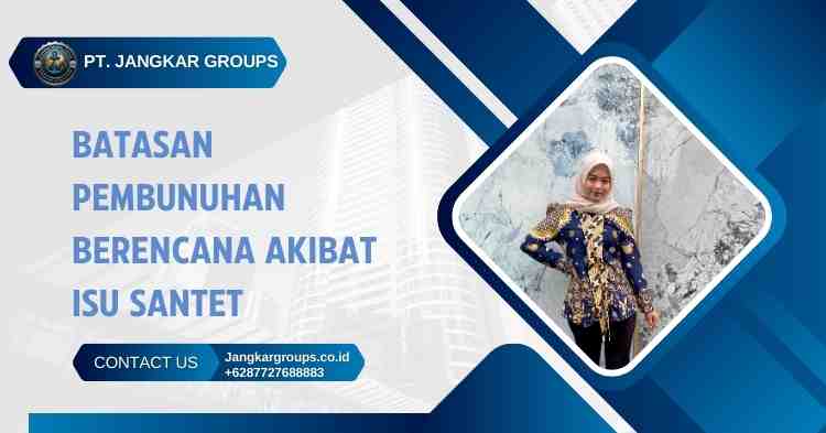 Batasan Pembunuhan Berencana Akibat Isu Santet