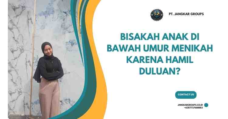 Bisakah Anak di Bawah Umur Menikah Karena Hamil Duluan?