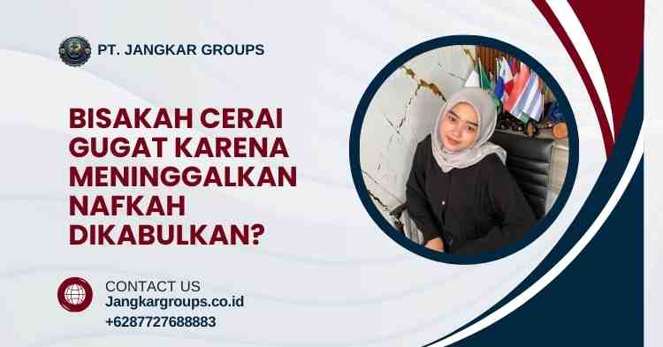 Bisakah Cerai Gugat Karena Meninggalkan Nafkah Dikabulkan?