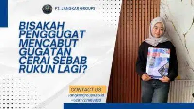 Bisakah Penggugat Mencabut Gugatan Cerai sebab Rukun Lagi?
