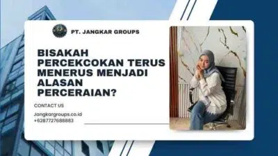 Bisakah Percekcokan Terus Menerus Menjadi Alasan Perceraian?
