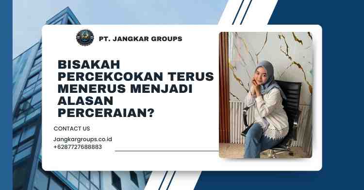 Bisakah Percekcokan Terus Menerus Menjadi Alasan Perceraian?