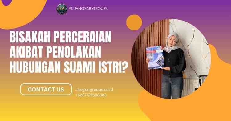 Bisakah Perceraian Akibat Penolakan Hubungan Suami Istri?