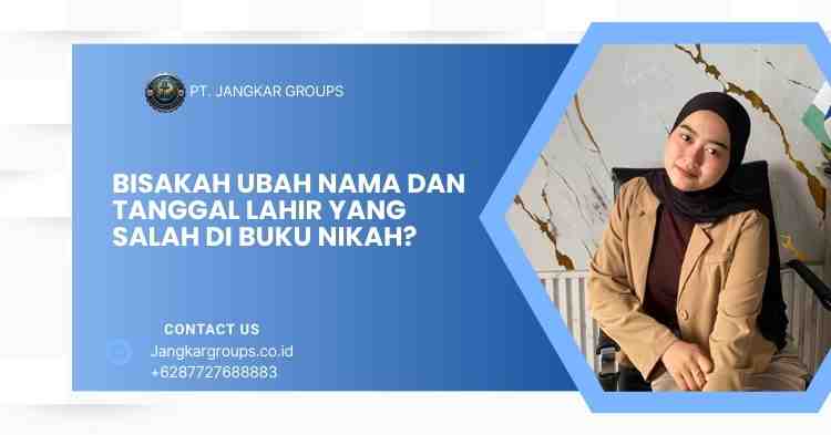 Bisakah Ubah Nama dan Tanggal Lahir yang Salah di Buku Nikah?