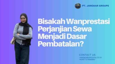 Bisakah Wanprestasi Perjanjian Sewa Menjadi Dasar Pembatalan?