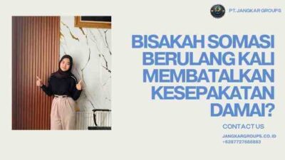 Bisakah somasi berulang kali membatalkan kesepakatan damai?