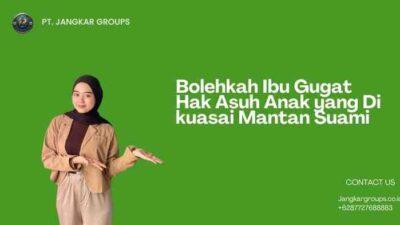 Bolehkah Ibu Gugat Hak Asuh Anak yang Di kuasai Mantan Suami