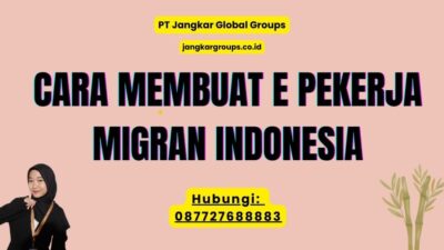 Cara Membuat E Pekerja Migran Indonesia