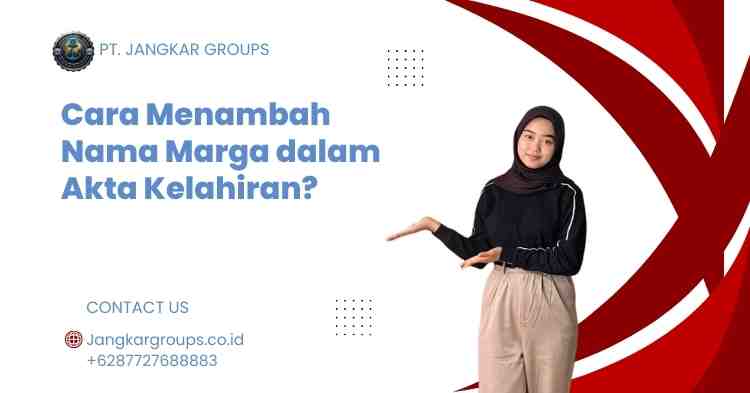 Cara Menambah Nama Marga dalam Akta Kelahiran?