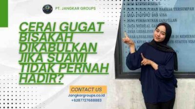 Cerai Gugat Bisakah Dikabulkan Jika Suami Tidak Pernah Hadir?